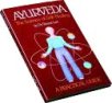 Ayurveda, The Science of Self Healing 